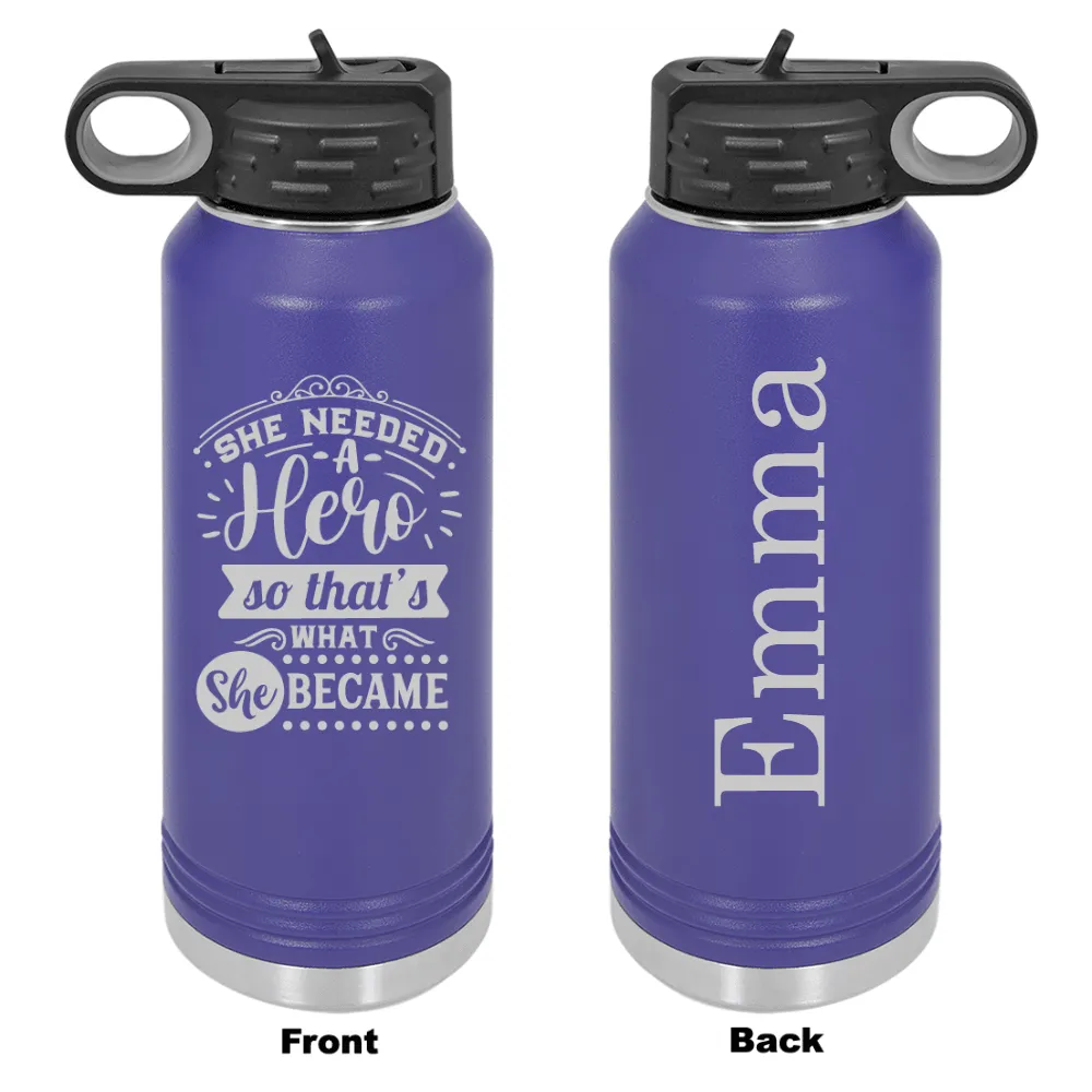 Personalized She Needed A Hero Laser Engraved Water Bottle
